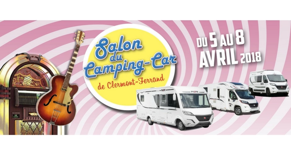 Rendez Vous Au Salon Du Camping Car De Clermont Ferrand