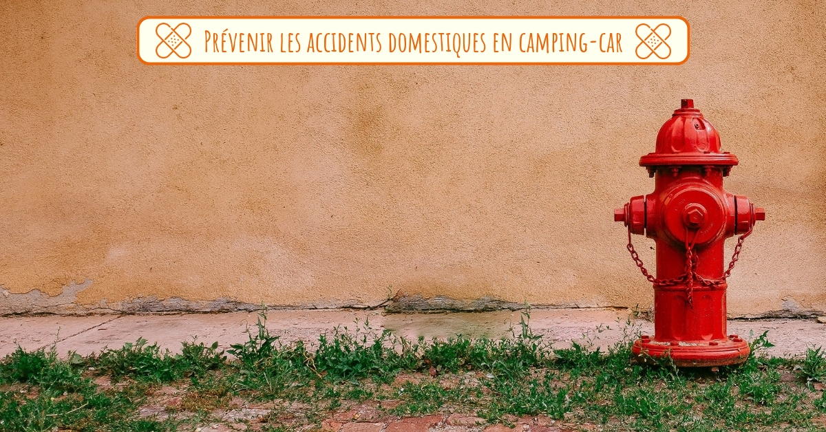 Accidents Domestiques En Camping Car Comment Les Eviter