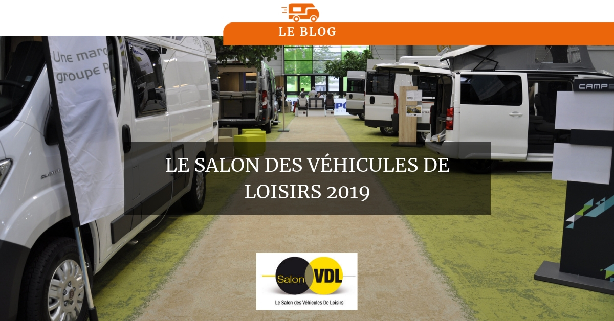Tout Savoir Sur Le Salon Des Vehicules De Loisirs 2019