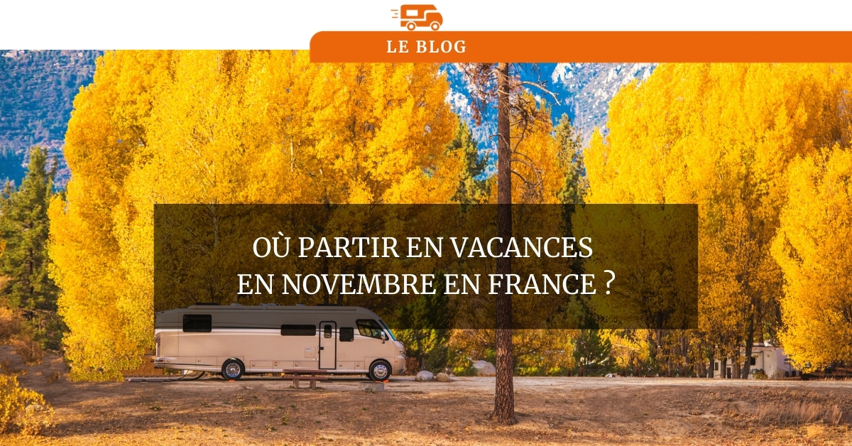 Où partir en vacances en novembre en France