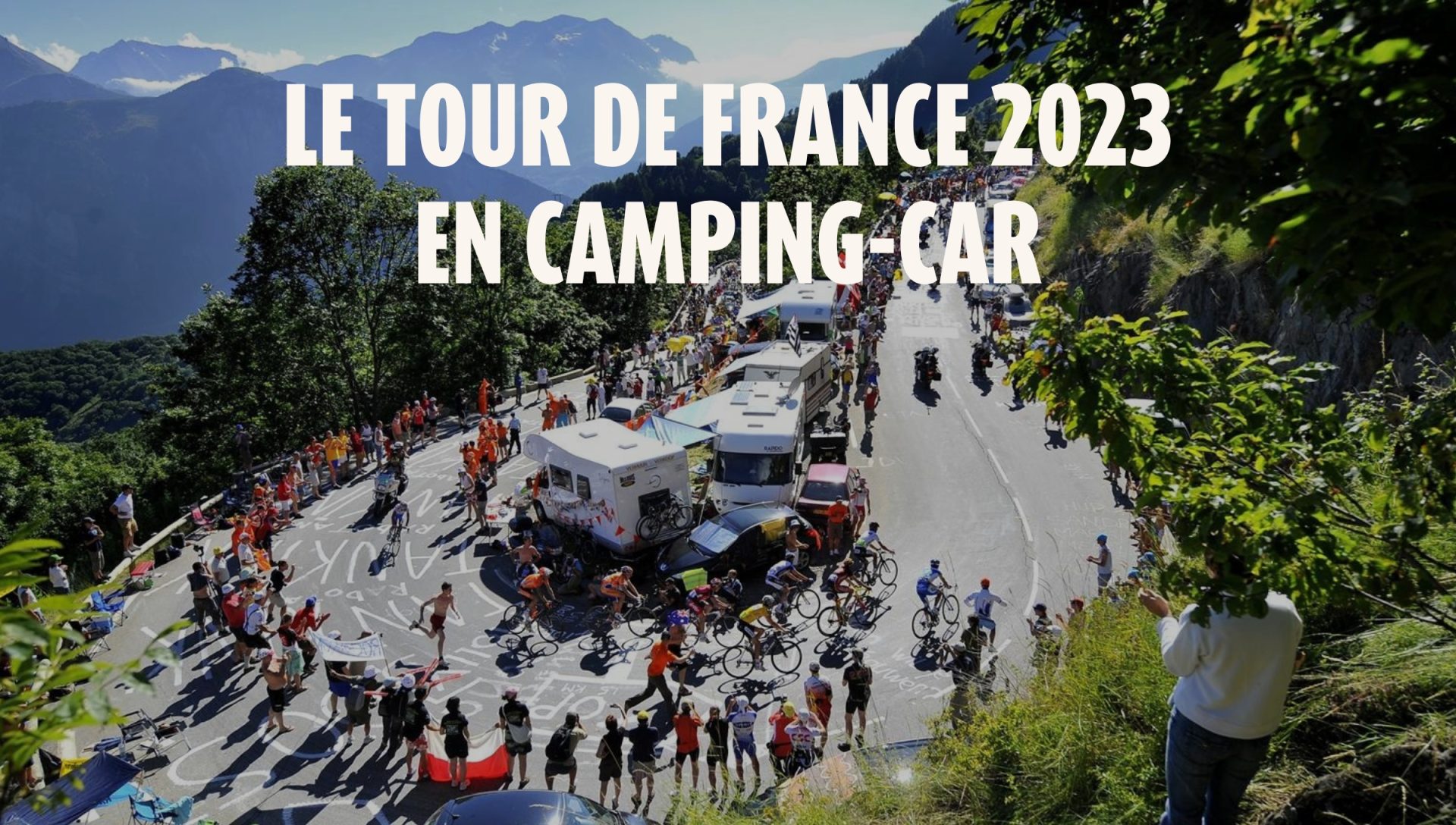 Tour de France 2023 en campingcar, suivez le guide